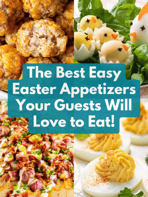 The Best Easter Appetizers Your Guests Will Love to Eat!