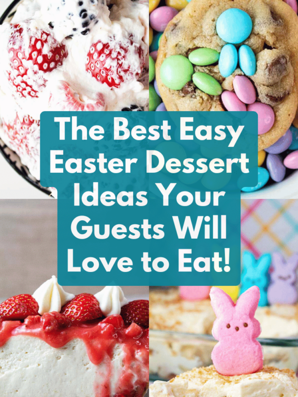 The Best Easter Dessert Ideas Your Guests Will Love to Eat!